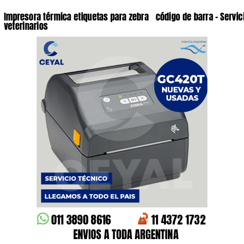 Impresora térmica etiquetas para zebra  código de barra – Servicios veterinarios